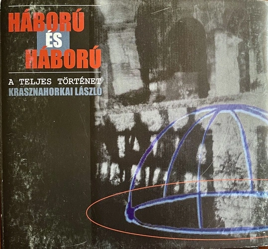 Krasznahorkai László: Háború és háború