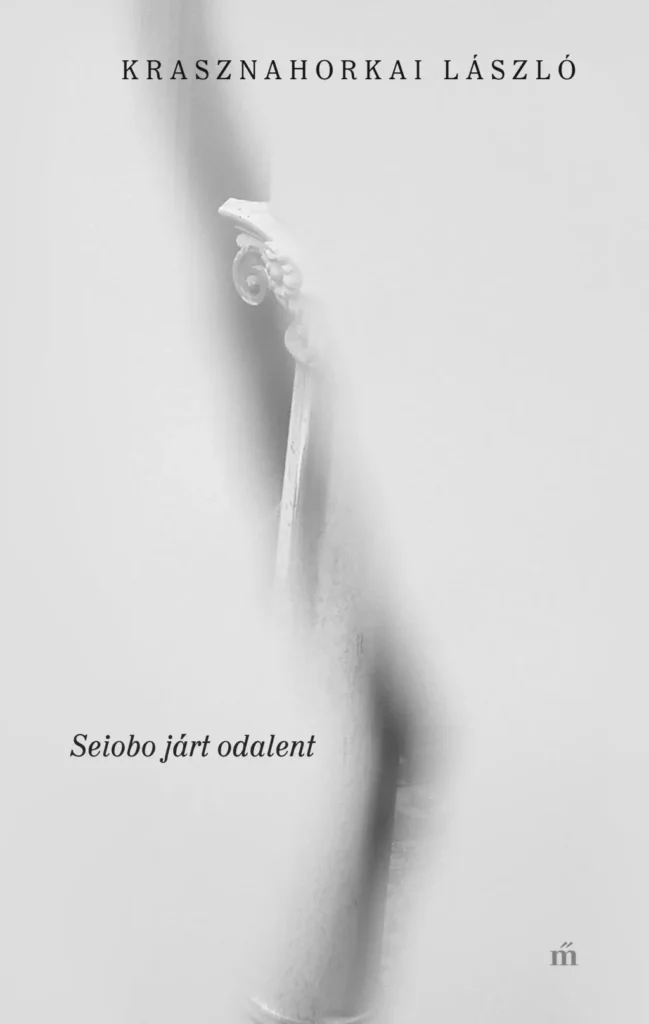 Krasznahorkai László: Seiobo járt odalent