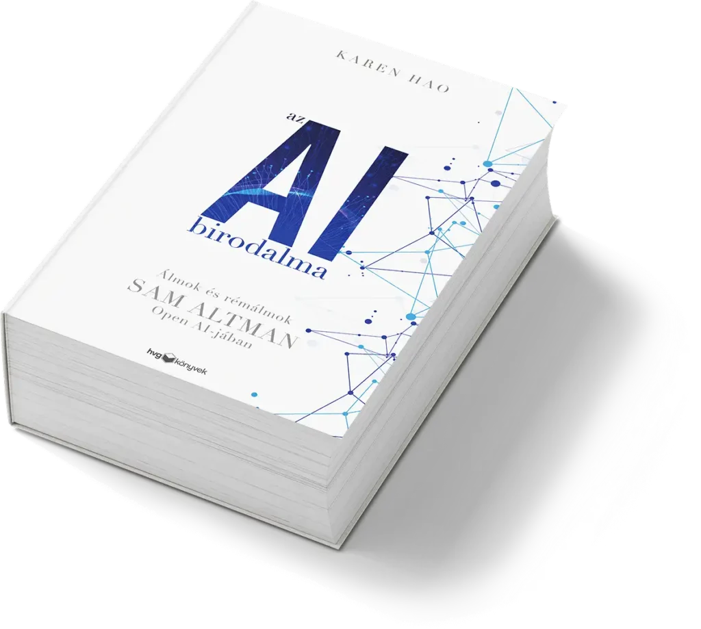 Karen Hao: Az AI birodalma – az egyik legjobb AI könyv